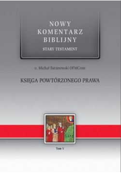 Nowy Komentarz Biblijny Stary Testament Księga powtórzonego prawa Tom 5