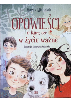 Opowieści o tym co w życiu ważne