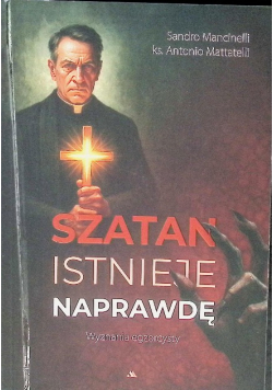 Szatan istnieje naprawdę Wyznania egzorcysty