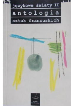 Językowe światy Tom II antologia sztuk francuskich