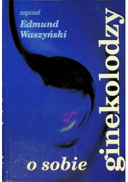 Ginekolodzy o sobie