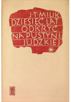 Dziesięć lat odkryć na pustyni Judzkiej