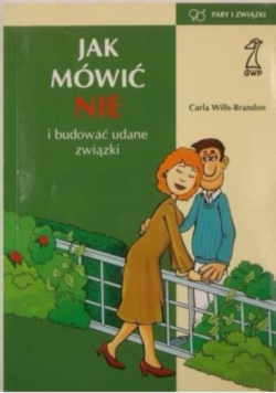 Jak mówić NIE i budować udane związki