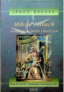 Miłość i strach Dzieje uczuć kobiet i mężczyzn