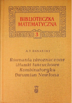 Równania nieoznaczone ułamki łańcuchowe kombinatoryka Tom 3