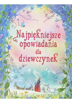 Najpiękniejsze opowiadania dla dziewczynek