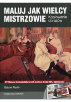 Maluj jak Wielcy Mistrzowie Kopiowanie obrazów