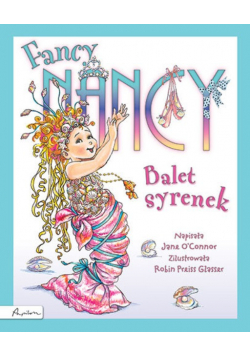 Fancy Nancy. Balet syrenek