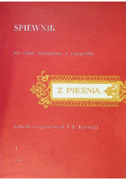 Śpiewnik na chór mieszany a cappella z pieśnią Tom 1