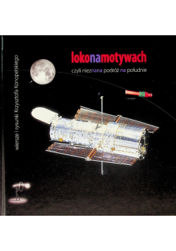 Loko na motywach czyli nieznana podróż na południe
