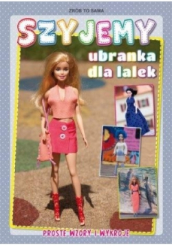 Szyjemy ubranka dla lalek