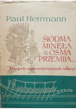 Siódma minęła ósma przemija Przygody najwcześniejszych odkryć