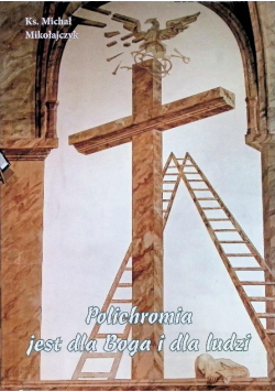 Polichromia jest dla boga i dla ludzi