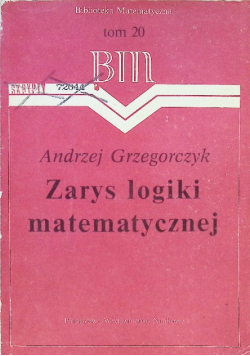 Zarys logiki matematycznej Tom 20