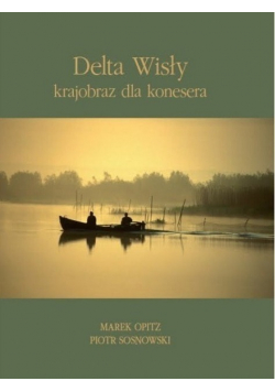 Delta Wisły krajobraz dla konesera
