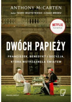 Dwóch papieży Franciszek  Benedykt i decyzja która wstrząsnęła światem