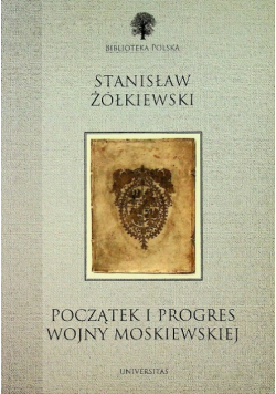 Początek i progres wojny Moskiewskiej