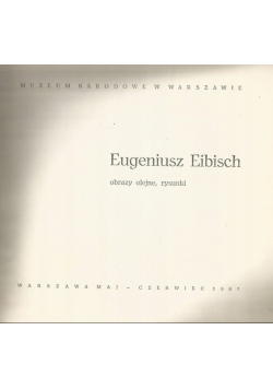 Eugeniusz Eibisch Obrazy olejne rysunki