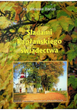 Śladami kapłańskiego świadectwa