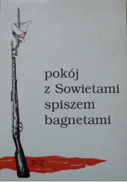 Pokój z Sowietami spiszem bagnetami