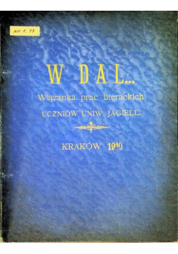 W dal Wiązanka prac literackich Uczniów Uni. Jagiell. 1910 r.