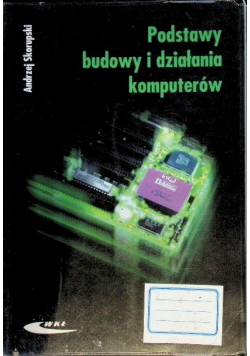Podstawy budowy i działania komputerów