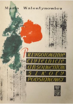 Przygotowanie czytelnicze absolwentów szkoły podstawowej