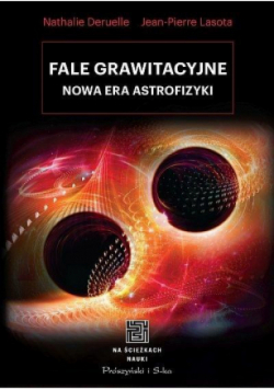 Fale grawitacyjne Nowa era astrofizyki