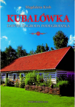 Kubalówka Dawna zagroda podegrodzka