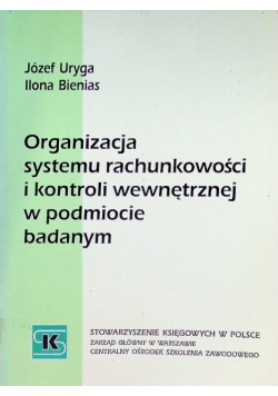 Organizacja systemu rachunkowości i kontroli wewnętrznej w podmiocie badanym
