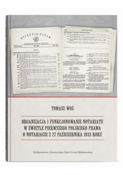 Organizacja i funkcjonowanie notariatu w świetle pierwszego polskiego prawa o notariacie z 27 października 1933 roku