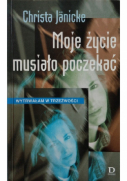 Moje życie musiało poczekać