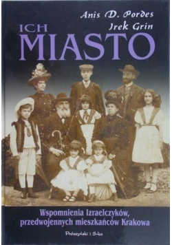 Ich miasto Wspomnienia Izraelczyków  przedwojennych mieszkańców Krakowa