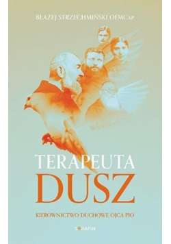 Terapeuta dusz Kierownictwo duchowe Ojca Pio