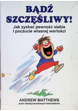 Bądź szczęśliwy