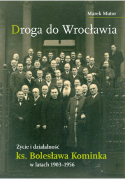 Życie i działalność ks. Bolesława Kominka
