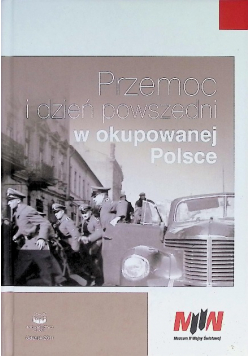 Przemoc i dzień powszedni w okupowanej Polsce