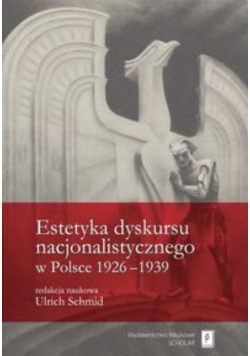 Estetyka dyskursu nacjonalistycznego w Polsce 1926 - 1939