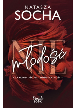 Młodość Czy kobiecość ma termin ważności?