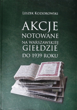 Akcje notowane na Warszawskiej giełdzie do 1939 roku