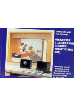 Obrazowanie z zastosowaniem rezonansu magnetycznego (mri)