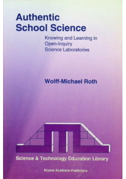 Authentic School Science: Knowing and Learning in Open-Inquiry Science Laboratories
