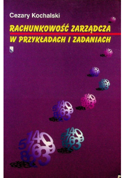 Rachunkowość zarządcza w przykładach i zadaniach