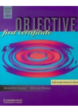 Objective: First Certificate Student's book Podręcznik do ćwiczenia języka angielskiego