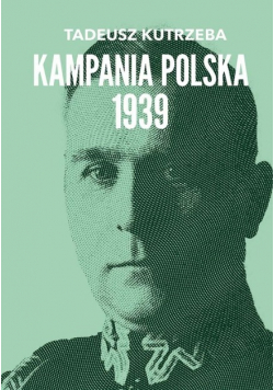 Wojna bez walnej bitwy. Kampania Polska 1939