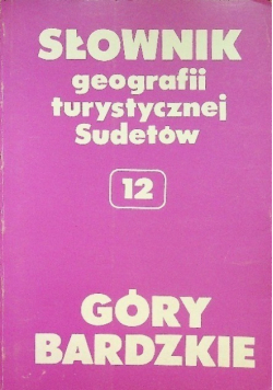 Słownik geografii turystycznej Sudetów 12 Góry Bardzkie
