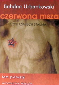 Czerwona msza czyli uśmiech Stalina Tom 1