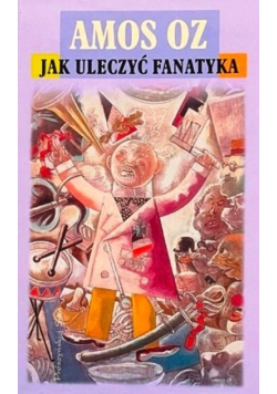 Jak uleczyć fanatyka