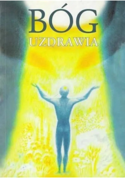 Bóg uzdrawia
