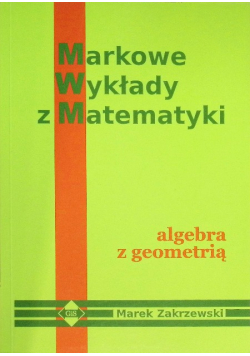 Markowe wykłady z matematyki Algebra z geometrią